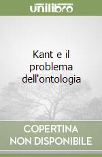 Kant e il problema dell'ontologia libro