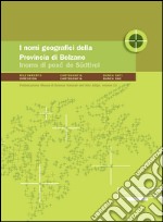 I nomi geografici della provincia di Bolzano. Con DVD libro