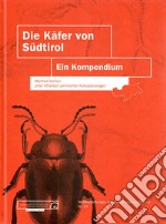 Die Käfer von Südtirol. Ein Kompendium libro