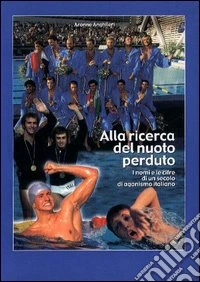Alla ricerca del nuoto perduto libro