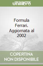 Formula Ferrari. Aggiornata al 2002 libro