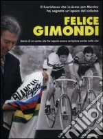 Felice Gimondi. La mia vita, la carriera libro