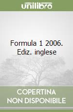 Formula 1 2006. Ediz. inglese libro