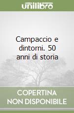 Campaccio e dintorni. 50 anni di storia libro