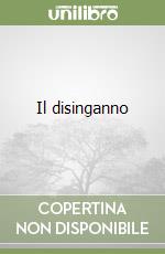 Il disinganno