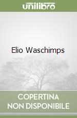 Elio Waschimps libro