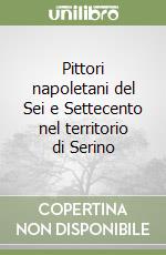 Pittori napoletani del Sei e Settecento nel territorio di Serino