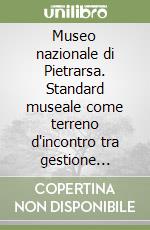 Museo nazionale di Pietrarsa. Standard museale come terreno d'incontro tra gestione aziendale e territorio libro