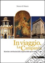 In viaggio. La Campania. Ricerche e attribuzioni alla scoperta delle opere e degli artisti libro