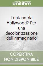 Lontano da Hollywood? Per una decolonizzazione dell'immaginario libro