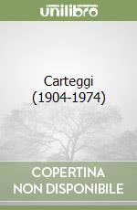 Carteggi (1904-1974) libro