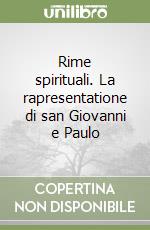 Rime spirituali. La rapresentatione di san Giovanni e Paulo