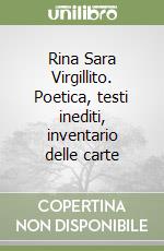 Rina Sara Virgillito. Poetica, testi inediti, inventario delle carte libro