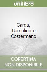 Garda, Bardolino e Costermano libro