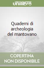 Quaderni di archeologia del mantovano libro