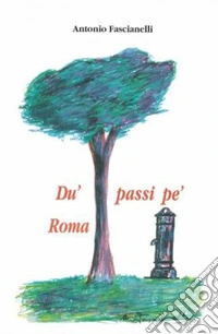 Du' passi pe' Roma libro