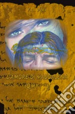 L'amore di Maddalena (QMY 1-12)