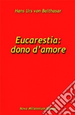 Eucarestia: dono d'amore libro