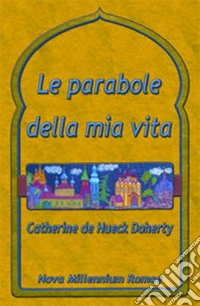 Le parabole della mia vita libro