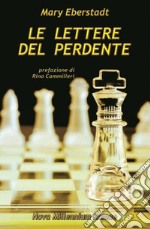 Le lettere del perdente. Un racconto comico sulla vita, la morte e l'ateismo libro