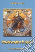 Perchè credere in Gesù? libro