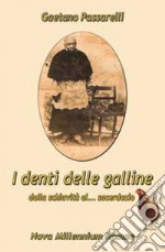 I denti delle galline. Dalla schiavitù al sacerdozio libro