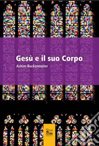 Gesù e il suo corpo