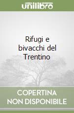 Rifugi e bivacchi del Trentino libro