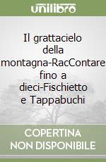 Il grattacielo della montagna-RacContare fino a dieci-Fischietto e Tappabuchi (1) libro