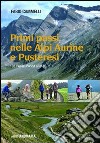 Primi passi nelle Alpi aurine e pusteresi. 105 facili passeggiate libro