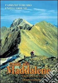 Guida alle Maddalene. Trentino Alto Adige libro
