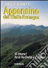 Appennino dell'Emilia Romagna. 52 itinerari tra la via Emilia e il Crinale libro