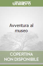 Avventura al museo libro