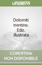 Dolomiti trentine. Ediz. illustrata libro