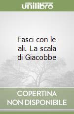 Fasci con le ali. La scala di Giacobbe libro