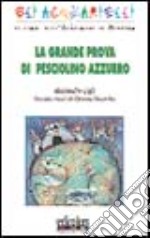 La grande prova di pesciolino azzurro libro