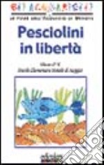 Pesciolini in libertà