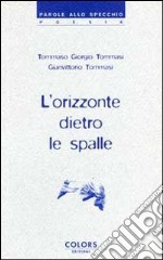 L'orizzonte dietro le spalle