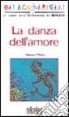 La danza dell'amore libro