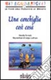 Una conchiglia così cosà libro