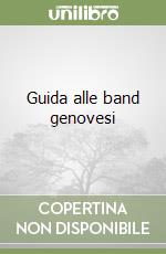 Guida alle band genovesi