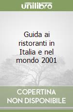 Guida ai ristoranti in Italia e nel mondo 2001 libro