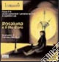 Rosaluna e il filo d'oro libro