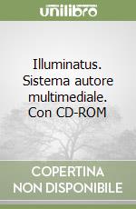 Illuminatus. Sistema autore multimediale. Con CD-ROM libro