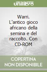 Warri. L'antico gioco africano della semina e del raccolto. Con CD-ROM libro