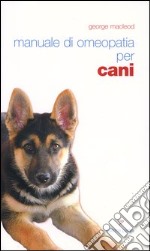 Manuale di omeopatia per cani