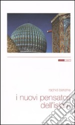 I nuovi pensatori dell'Islam libro