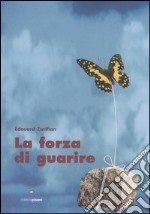 La forza di guarire libro