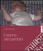 Il sonno dei bambini. Sonno di piuma, sonno di piombo libro