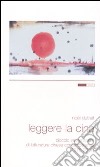 Leggere la Cina. Piccolo vademecum di letteratura cinese contemporanea (1976-2001) libro